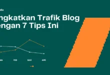 Tingkatkan Trafik Blog dengan 7 Tips Ini