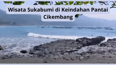 Wisata Sukabumi di Keindahan Pantai Cikembang
